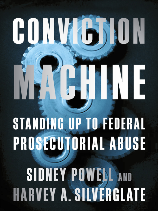 Title details for Conviction Machine by Harvey Silverglate - Available